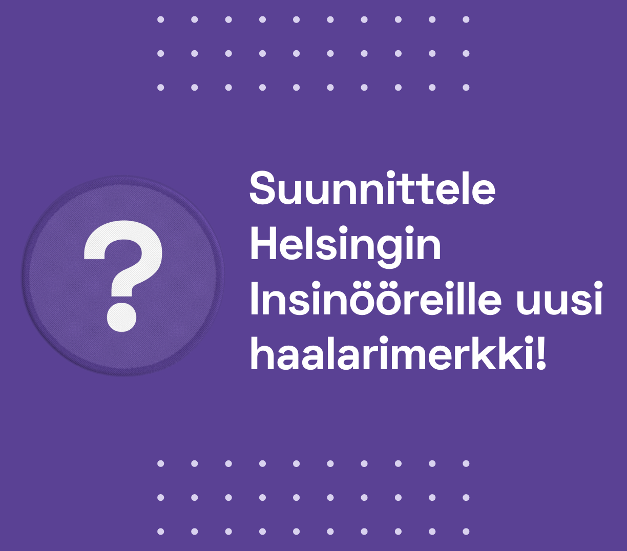 suunnittele-helsingin-insin-reille-uusi-haalarimerkki-helsingin